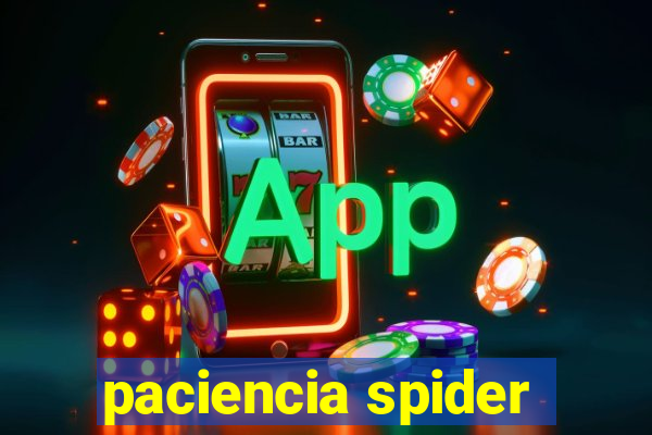 paciencia spider